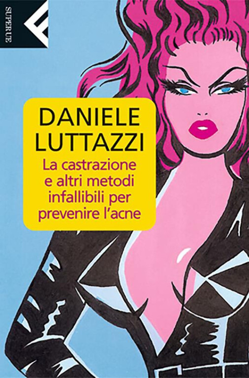 couverture de La castrazione e altri metodi infallibili per prevenire l'acne