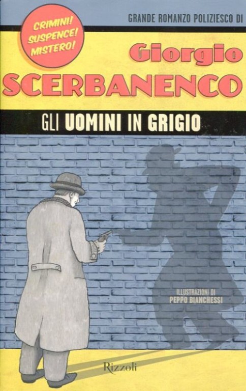 cover of Gli uomini in grigio
Giorgio Scerbanenco, Rizzoli, 2016
dai 9 anni