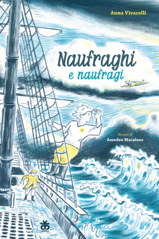copertina di Naufraghi e naufragi. Dieci storie di naviganti, soldati e aviatori