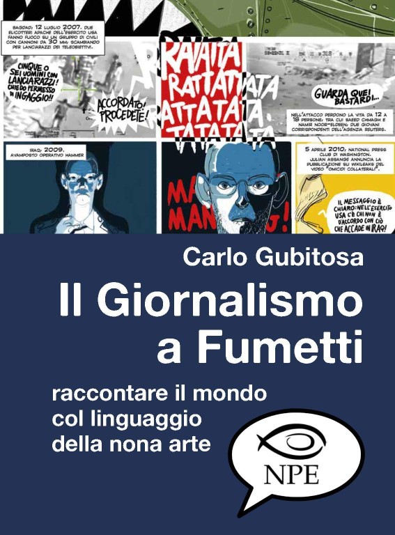 copertina di Carlo Gubitosa, Il giornalismo a fumetti: raccontare il mondo col linguaggio della nona arte, Eboli, NPE Nicola Pesce Editore, 2018