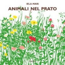 copertina di Animali nel prato
Iela Mari, Babalibri, 2011
dai 3 anni