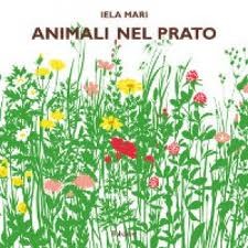 cover of Animali nel prato
Iela Mari, Babalibri, 2011
dai 3 anni