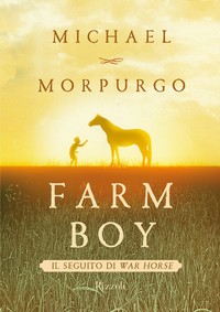 copertina di Farm boy
Michael Morpurgo, Rizzoli