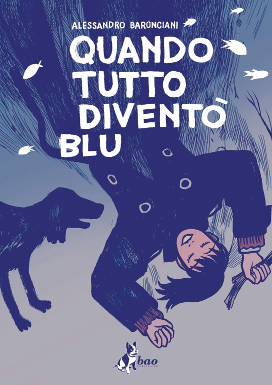 copertina di Alessandro Baronciani, Quando tutto diventò blu, Milano, Bao publishing, 2020