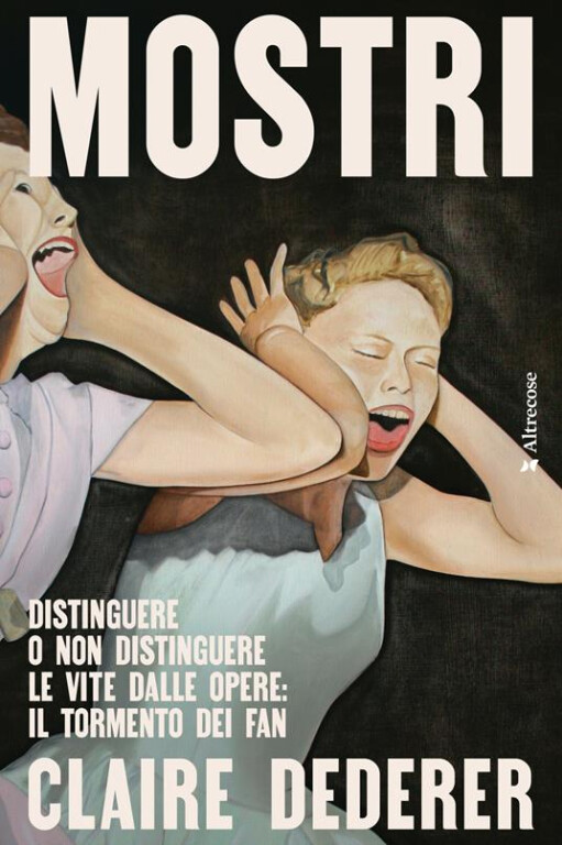 couverture de Mostri. Distinguere o non distinguere le vite dalle opere: il tormento dei fan