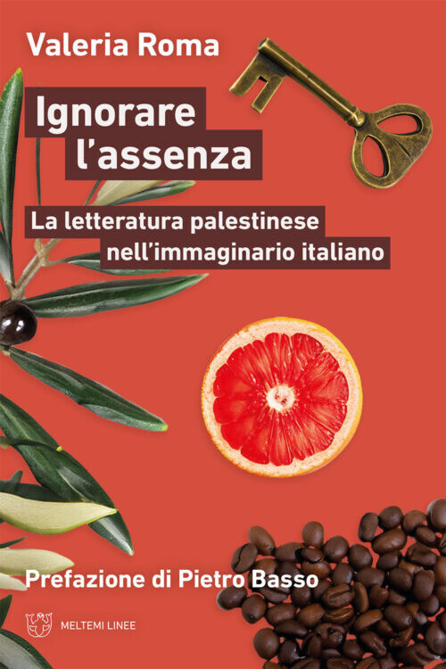 copertina di Ignorare l'assenza: la letteratura palestinese nell'immaginario italiano