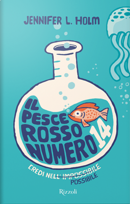 copertina di Il pesce rosso numero 14
Jennifer L. Holm, Rizzoli, 2015
dai 10 anni