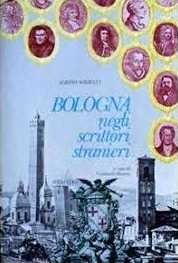 copertina di Albano Sorbelli, Bologna negli scrittori stranieri, edizione anastatica integrale a cura di Giancarlo Roversi, Bologna, Atesa, 1973