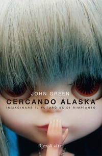 copertina di Cercando Alaska
John Green, Rizzoli