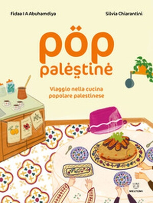 immagine di Pop Palestine. Viaggio nella cucina popolare palestinese