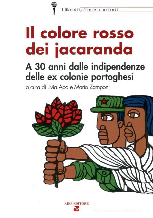 copertina di Il colore rosso dei jacaranda: a 30 anni dalle indipendenze delle ex colonie portoghesi