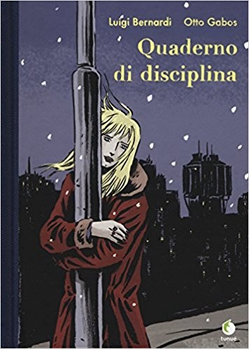 copertina di Luigi Bernardi, Otto Gabos, Quaderno di disciplina, Latina, Tunue, 2017