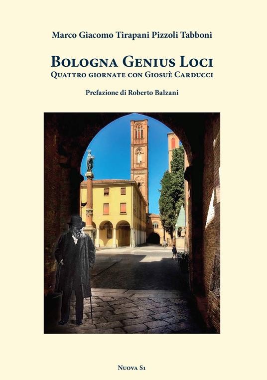 cover of Bologna Genius Loci. Quattro giornate con Giosuè Carducci