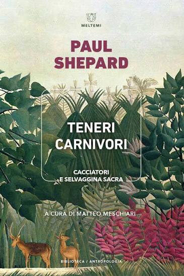 copertina di Teneri carnivori: cacciatori e selvaggina sacra 