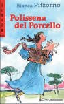copertina di Polissena del porcello
Bianca Pitzorno, Mondadori, 1993
dagli 11 anni
