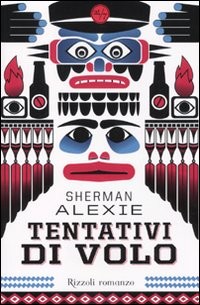 copertina di Tentativi di volo
Sherman Alexie, Rizzoli, 2010