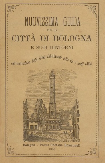 copertina di Nuovissima guida per la città di Bologna e suoi dintorni coll'indicazione degli ultimi abbellimenti nelle vie e negli edifizi