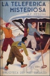 copertina di La teleferica misteriosa
Aldo F. Pessina,  Salani, 2012 (Biblioteca dei miei ragazzi)
dagli 11 anni