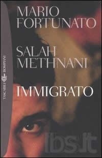copertina di Sala Methnani, Mario Fortunato
Immigrato
Roma, Theoria, 1990 (poi Milano, Bompiani, 2006)