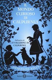 copertina di Il mondo curioso di Calpurnia
Jacqueline Kelly, Salani