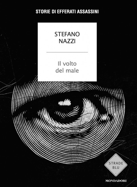copertina di Stefano Nazzi | Il volto del male