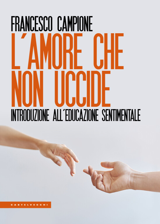image of L'amore che non uccide. Introduzione all'educazione sentimentale