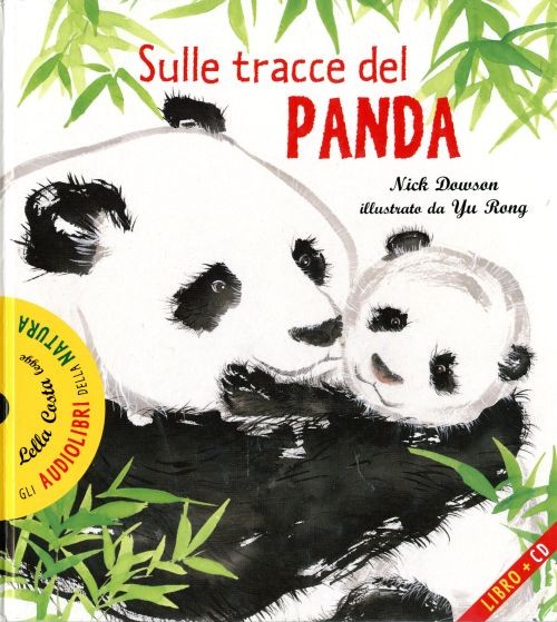 copertina di Sulle tracce del panda 
Nick Dowson, Editoriale Scienza, 2009 
dai 7 anni