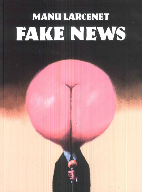copertina di Manu Larcenet, Fake News, Roma, Coconino Press, Fandango, 2019