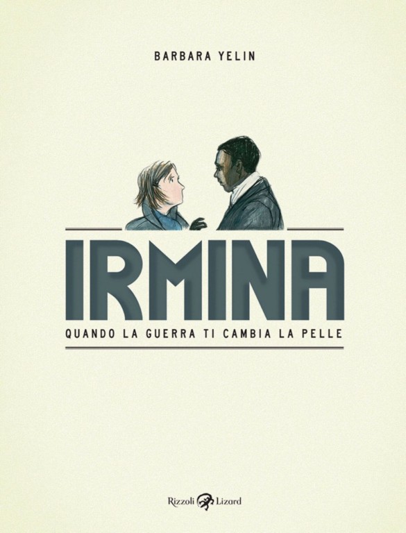 copertina di Barbara Yelin, Irmina: quando la guerra ti cambia la pelle, Milano, Rizzoli Lizard, 2019