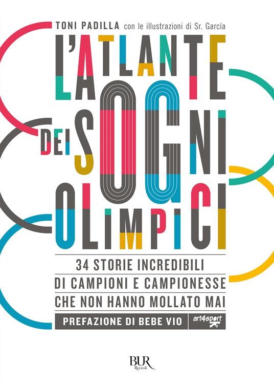 copertina di L'atlante dei sogni olimpici. 34 storie incredibili di campioni e campionesse che non hanno mollato mai
