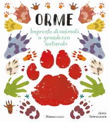 cover of Orme. Impronte di animali a grandezza naturale
John Townsend, Nomos Bambini, 2019
dai 7 anni
