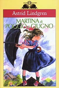 copertina di Martina di Poggio di Giugno
Astrid Lindgren, Salani, 2003 (Gl'istrici)
