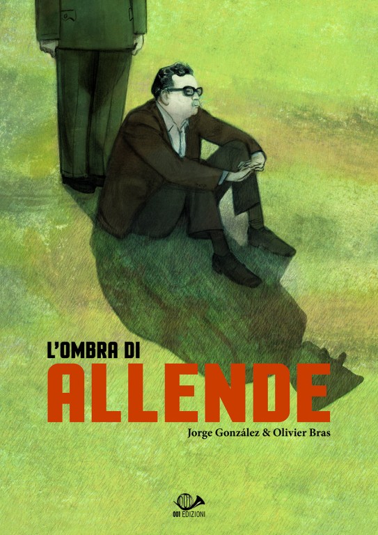 copertina di Jorge González, Olivier Bras, L’ ombra di Allende, Torino, 001 edizioni, 2019