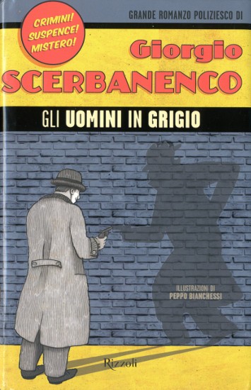 copertina di Gli uomini in grigio 
Giorgio Scerbanenco, Rizzoli, 2016
dai 10 anni