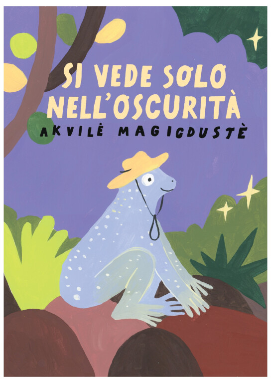 copertina di AKVILĖ MAGICDUSTÉ, REBECCA VALENTE | SI VEDE SOLO NELL’OSCURITÀ