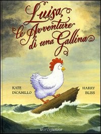 copertina di Luisa le avventure di una gallina
Kate DiCamillo, Harry Bliss, Mottajunior, 2009
dai 5 anni