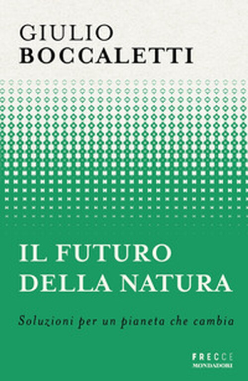 copertina di Il futuro della natura. Soluzioni per un pianeta che cambia