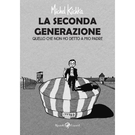 copertina di Michel Kichka, La Seconda Generazione : quello che non ho detto a mio padre,  Milano, Rizzoli Lizard, 2014