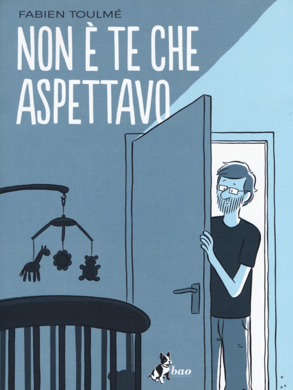 copertina di Fabien Toulmé, Non è te che aspettavo, Milano, Bao publishing, 2018