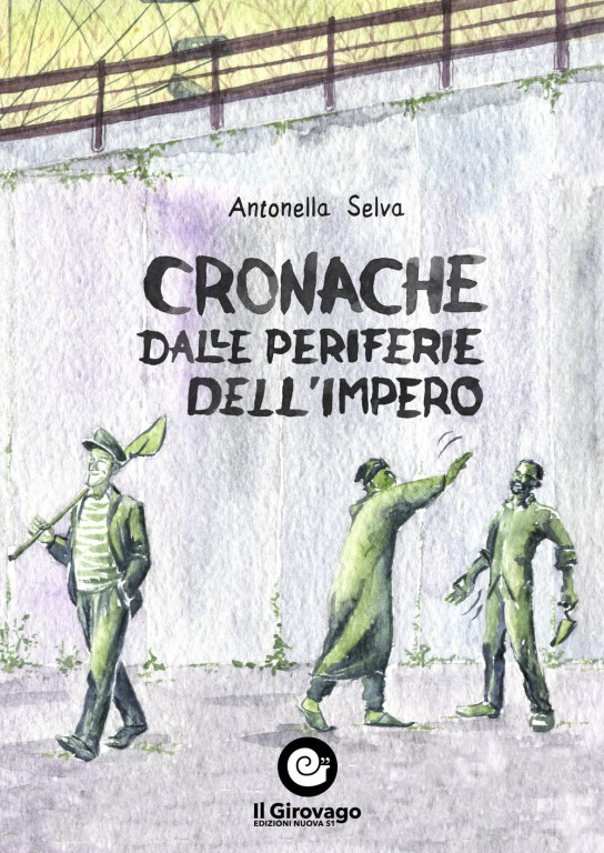 copertina di Antonella Selva, Cronache dalle periferie dell'impero, Bologna, Nuova S1, 2018