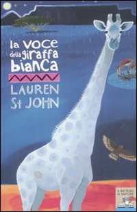 copertina di La voce della giraffa bianca
Lauren St John, Piemme Junior, 2008 (Il battello a vapore)
Dai 10 anni
