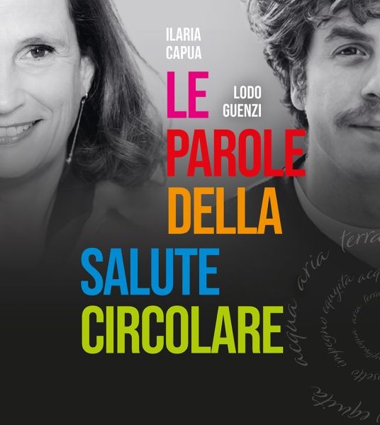 cover of Ilaria Capua | Le parole della Salute Circolare