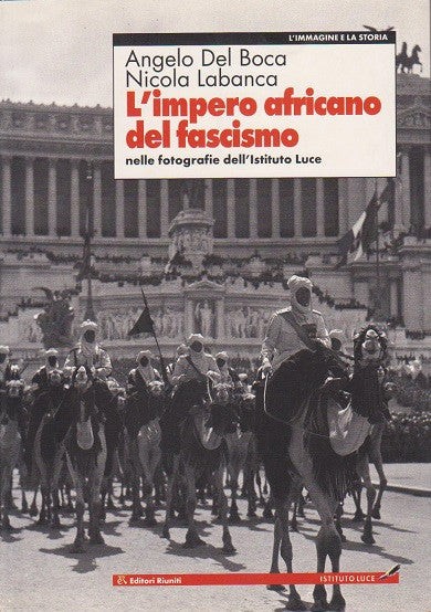 copertina di L'impero africano del fascismo nelle fotografie dell'Istituto Luce