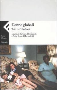 copertina di Donne globali. Tate, colf e badanti