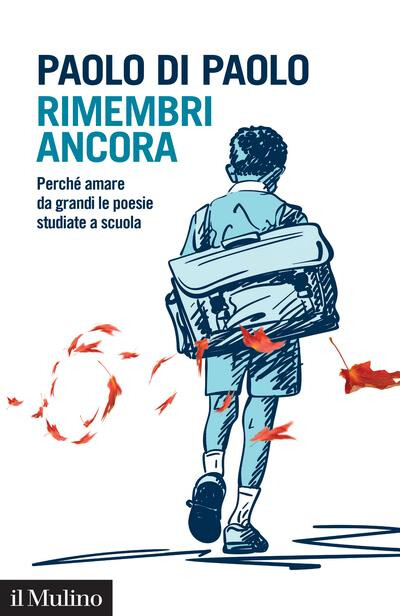 copertina di Rimembri ancora. Perché amare da grandi le poesie studiate a scuola