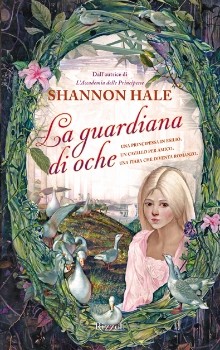 copertina di La guardiana di oche
Shannon Hale, Rizzoli, 2012