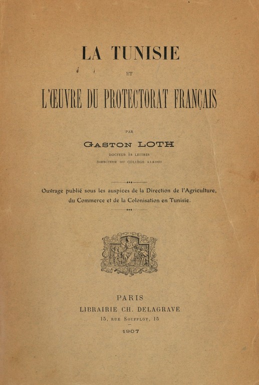 cover of La Tunisie et l'oeuvre du protectorat français