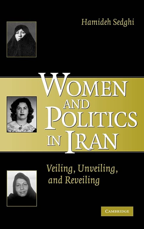 copertina di Women and Politics in Iran: Veiling, Unveiling, and Reveiling