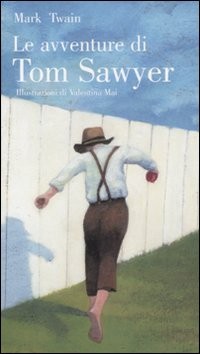 copertina di Le avventure di Tom Sawyer
Mark Twain, Fabbri editori, 2007