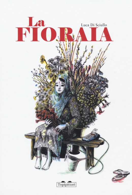 copertina di Luca Di Sciullo, La fioraia, Milano, Topipittori, 2018